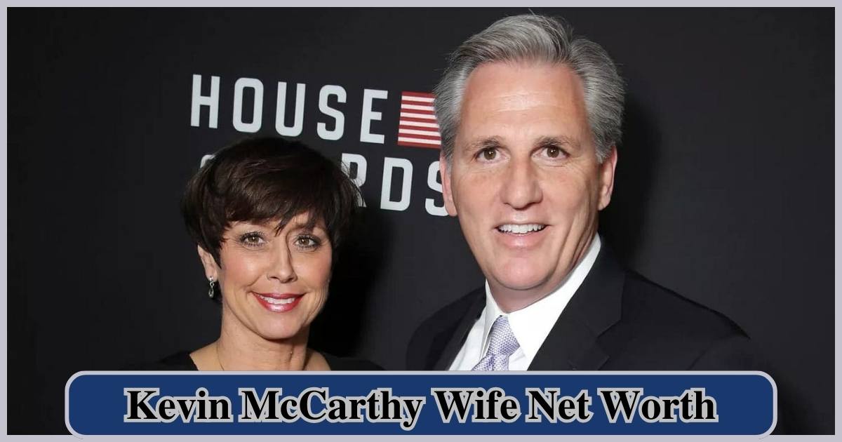 Kevin McCarthy Wife Net Worth