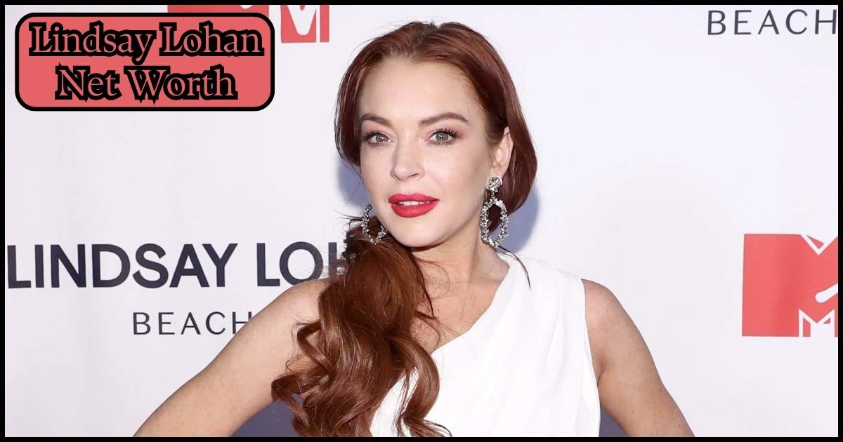 Lindsay Lohan Net Worth