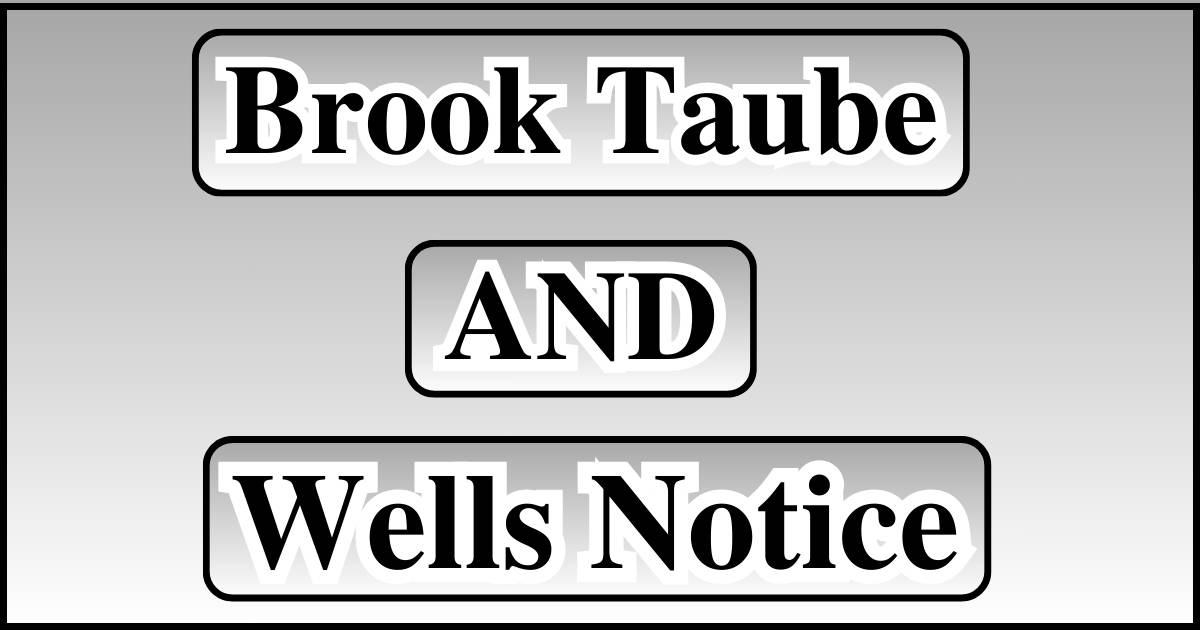 Brook Taube and the Wells Notice